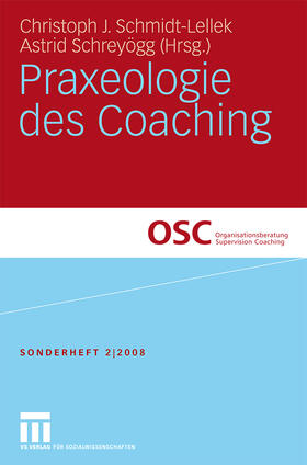 Schmidt-Lellek / Schreyögg |  Praxeologie des Coaching | Buch |  Sack Fachmedien