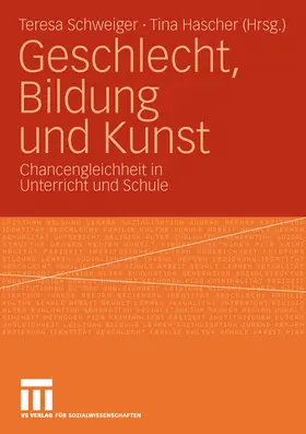 Hascher / Schweiger |  Geschlecht, Bildung und Kunst | Buch |  Sack Fachmedien