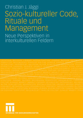Jäggi | Sozio-kultureller Code, Ritual und Management | Buch | sack.de