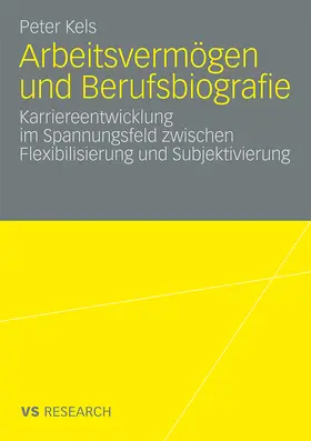 Kels |  Arbeitsvermögen und Berufsbiografie | Buch |  Sack Fachmedien