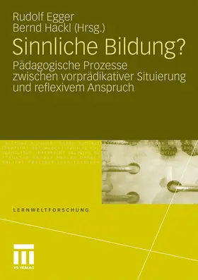 Hackl / Egger |  Sinnliche Bildung? | Buch |  Sack Fachmedien