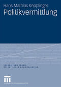 Kepplinger |  Kepplinger, H: Politikvermittlung | Buch |  Sack Fachmedien