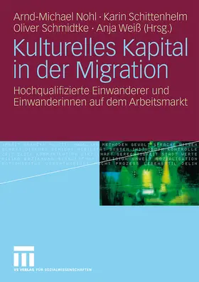 Nohl / Weiß / Schittenhelm |  Kulturelles Kapital in der Migration | Buch |  Sack Fachmedien