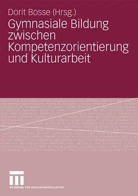 Bosse |  Gymnasiale Bildung zwischen Kompetenzorientierung und Kulturarbeit | Buch |  Sack Fachmedien