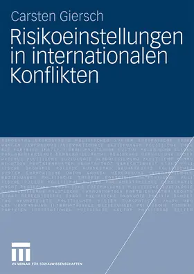 Giersch | Risikoeinstellungen in internationalen Konflikten | Buch | 978-3-531-16453-3 | www.sack.de