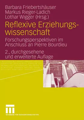Friebertshäuser / Wigger / Rieger-Ladich |  Reflexive Erziehungswissenschaft | Buch |  Sack Fachmedien