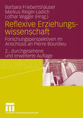 Friebertshäuser / Rieger-Ladich / Wigger |  Reflexive Erziehungswissenschaft | Buch |  Sack Fachmedien