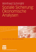 Schmähl |  Schmähl, W: Soziale Sicherung: Ökonomische Analysen | Buch |  Sack Fachmedien