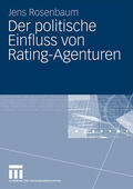 Rosenbaum |  Der politische Einfluss von Rating-Agenturen | Buch |  Sack Fachmedien