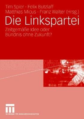 Spier / Butzlaff / Micus | Die Linkspartei | Buch | 978-3-531-16492-2 | sack.de