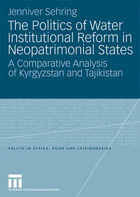 Sehring | The Politics of Water Institutional Reform in Neo-Patrimonial States | Buch | 978-3-531-16508-0 | www.sack.de