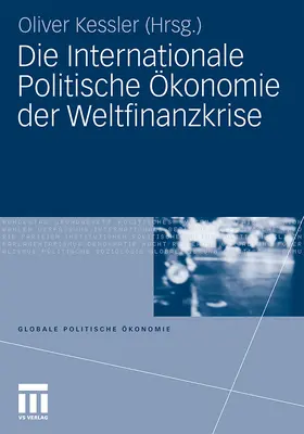 Kessler |  Internationale Politische Ökonomie der Weltfinanzkrise | Buch |  Sack Fachmedien