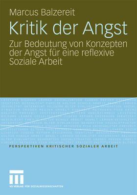 Balzereit | Balzereit, M: Kritik der Angst | Buch | 978-3-531-16598-1 | sack.de
