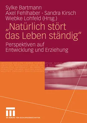 Bartmann / Lohfeld / Fehlhaber |  "Natürlich stört das Leben ständig" | Buch |  Sack Fachmedien