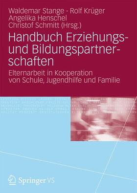 Stange / Krüger / Henschel | Handbuch Erziehungs- und Bildungspartnerschaften | Buch | 978-3-531-16611-7 | sack.de