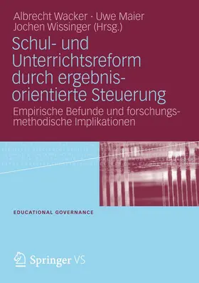 Wacker / Maier / Wissinger |  Schul- und Unterrichtsreform durch ergebnisorientierte Steuerung | Buch |  Sack Fachmedien