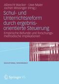 Wacker / Maier / Wissinger |  Schul- und Unterrichtsreform/ergebnisorientierte Steuerung | Buch |  Sack Fachmedien