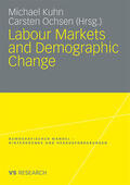 Kuhn / Ochsen |  Labour Markets and Demographic Change | Buch |  Sack Fachmedien