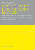 Wagner |  Wagner, H: Dasein für Andere - Dasein als Andere in Europa | Buch |  Sack Fachmedien