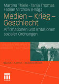 Thiele / Thomas / Virchow |  Medien - Krieg - Geschlecht | Buch |  Sack Fachmedien