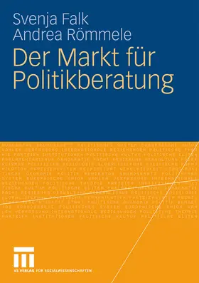 Römmele / Falk |  Der Markt für Politikberatung | Buch |  Sack Fachmedien