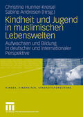 Hunner-Kreisel / Andresen |  Kindheit und Jugend in muslimischen Lebenswelten | Buch |  Sack Fachmedien