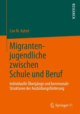 Aybek |  Migrantenjugendliche zwischen Schule und Beruf | Buch |  Sack Fachmedien