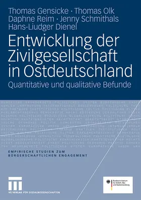 Gensicke / Olk / Schmithals |  Entwicklung der Zivilgesellschaft in Ostdeutschland | Buch |  Sack Fachmedien