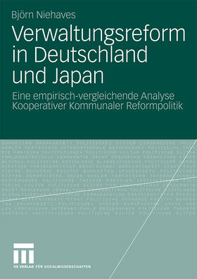 Niehaves | Verwaltungsreform in Deutschland und Japan | Buch | 978-3-531-16809-8 | sack.de