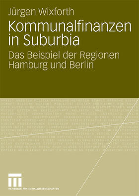 Wixforth | Kommunalfinanzen in Suburbia | Buch | 978-3-531-16822-7 | sack.de