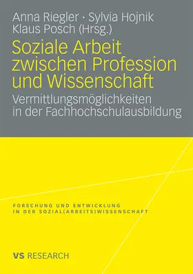 Riegler / Posch / Hojnik |  Soziale Arbeit zwischen Profession und Wissenschaft | Buch |  Sack Fachmedien