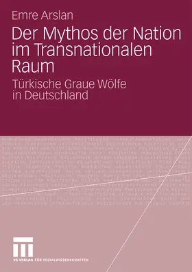 Arslan | Der Mythos der Nation im Transnationalen Raum | Buch | 978-3-531-16866-1 | sack.de