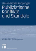 Kepplinger |  Kepplinger, H: Publizistische Konflikte und Skandale | Buch |  Sack Fachmedien