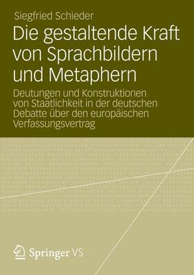 Schieder | Schieder, S: Die gestaltende Kraft von Sprachbildern | Buch | 978-3-531-16941-5 | sack.de