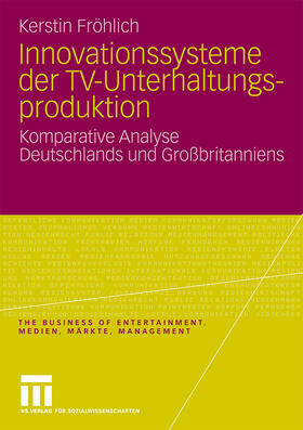 Fröhlich | Fröhlich, K: Innovationssysteme der TV-Unterhaltungsprodukti | Buch | 978-3-531-16951-4 | sack.de