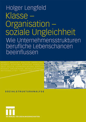 Lengfeld |  Lengfeld, H: Klasse - Organisation - soziale Ungleichheit | Buch |  Sack Fachmedien