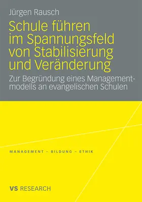 Rausch |  Schule führen im Spannungsfeld von Stabilisierung und Veränderung | Buch |  Sack Fachmedien