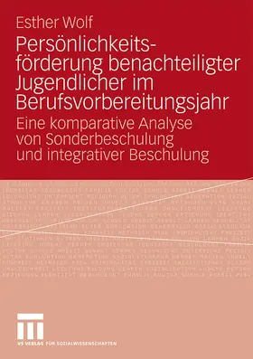 Wolf |  Persönlichkeitsförderung benachteiligter Jugendlicher im Berufsvorbereitungsjahr | Buch |  Sack Fachmedien