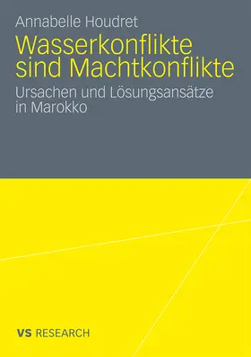 Houdret |  Wasserkonflikte sind Machtkonflikte | Buch |  Sack Fachmedien