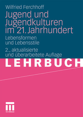 Ferchhoff |  Jugend und Jugendkulturen im 21. Jahrhundert | Buch |  Sack Fachmedien