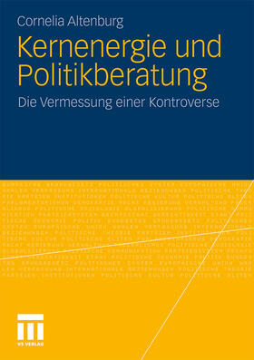 Altenburg | Kernenergie und Politikberatung | Buch | 978-3-531-17020-6 | sack.de