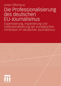 Offerhaus |  Die Professionalisierung des deutschen EU-Journalismus | Buch |  Sack Fachmedien
