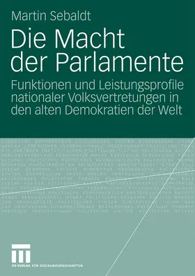 Sebaldt |  Die Macht der Parlamente | Buch |  Sack Fachmedien