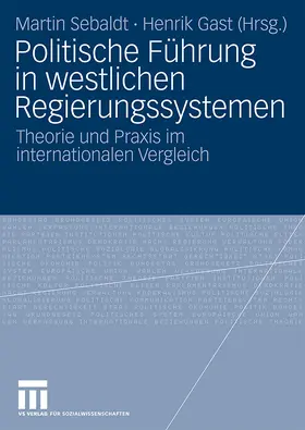 Gast / Sebaldt |  Politische Führung in westlichen Regierungssystemen | Buch |  Sack Fachmedien