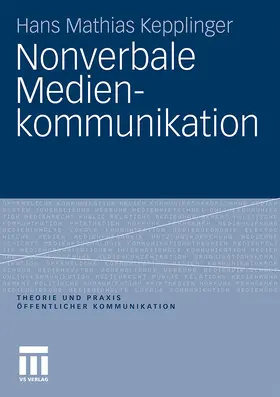 Kepplinger |  Nonverbale Medienkommunikation | Buch |  Sack Fachmedien
