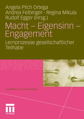 Pilch Ortega / Egger / Felbinger | Macht - Eigensinn - Engagement | Buch | 978-3-531-17085-5 | sack.de