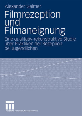 Geimer | Filmrezeption und Filmaneignung | Buch | 978-3-531-17093-0 | sack.de