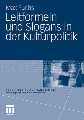 Fuchs | Fuchs, M: Leitformeln und Slogans in der Kulturpolitik | Buch | 978-3-531-17107-4 | sack.de