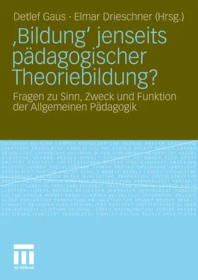 Drieschner / Gaus |  'Bildung' jenseits pädagogischer Theoriebildung? | Buch |  Sack Fachmedien