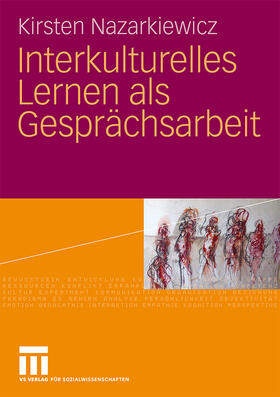 Nazarkiewicz | Interkulturelles Lernen als Gesprächsarbeit | Buch | 978-3-531-17141-8 | sack.de